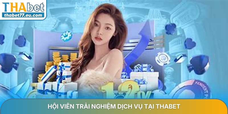Hội viên trải nghiệm dịch vụ tại Thabet