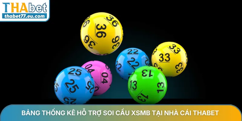 Bảng thống kê hỗ trợ soi cầu XSMB tại nhà cái Thabet